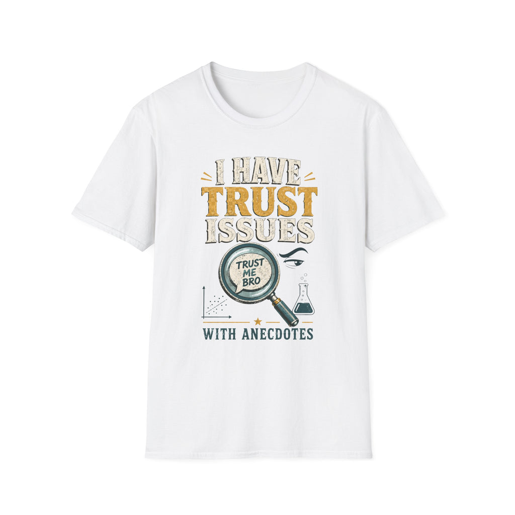 I Have Trust Issues T-Shirt — Funny Detective Magnifying Glass Tee