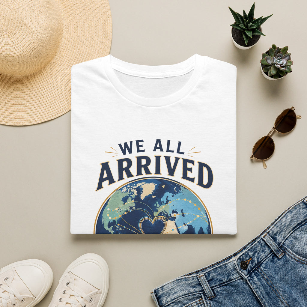 T-Shirt — "We All Arrived From Somewhere" Earth Graphic Tee (Travel & Unity)