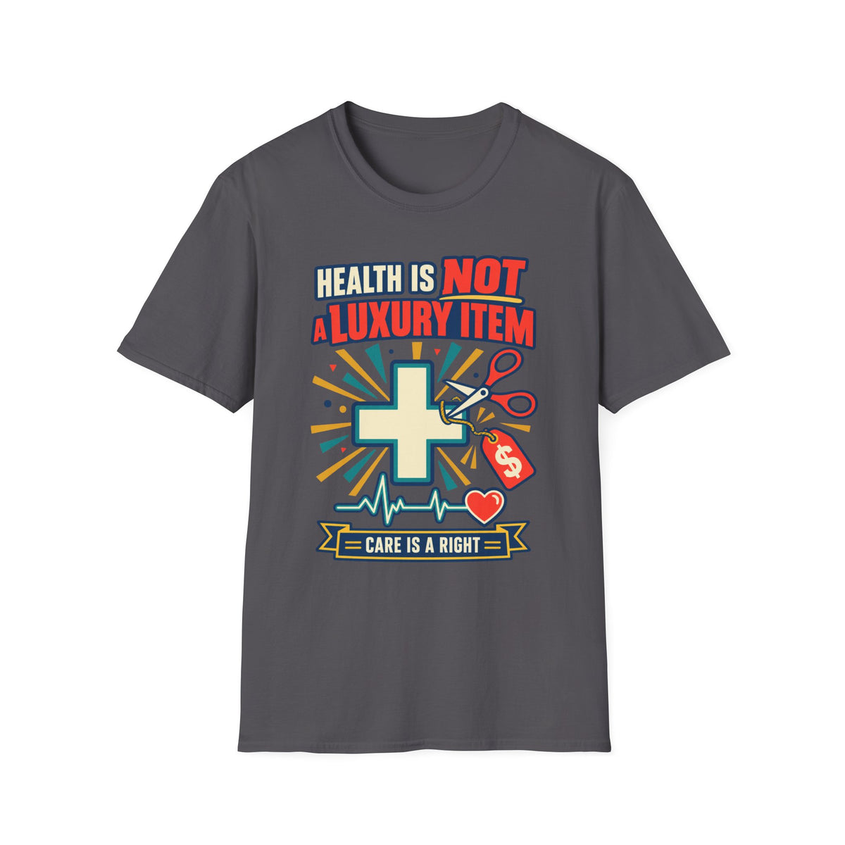Health Is Not a Luxury Item T-Shirt — Healthcare Rights Graphic Tee