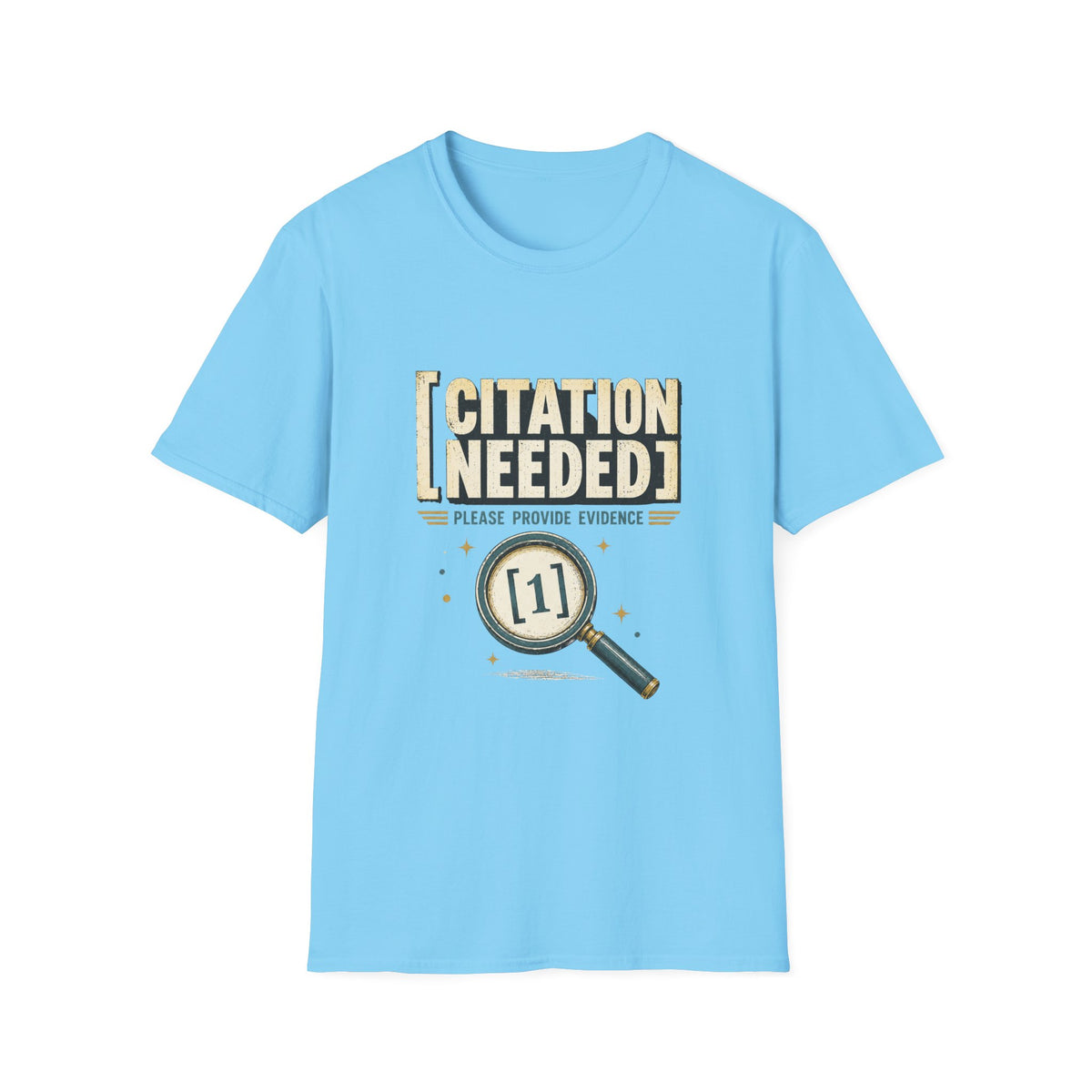 Citation Needed T-Shirt — Funny Skeptical Graphic Tee (“Please Provide Evidence”)