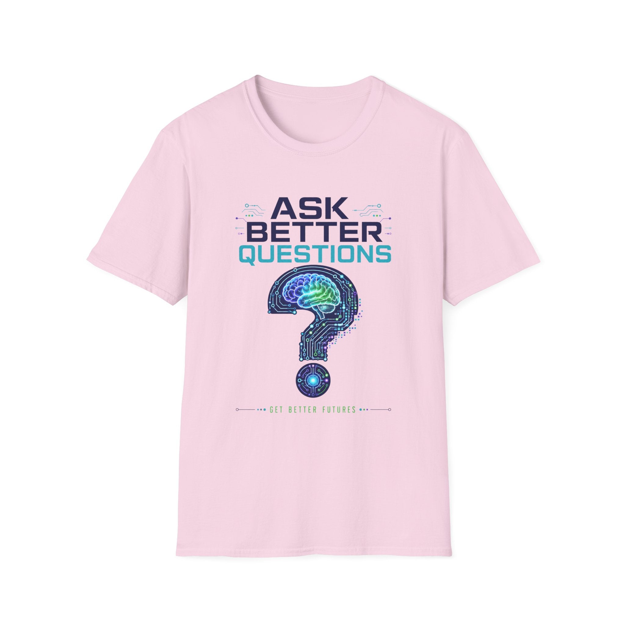 Ask Better Questions T-Shirt — Brain & Question Mark Science Tee for Thinkers