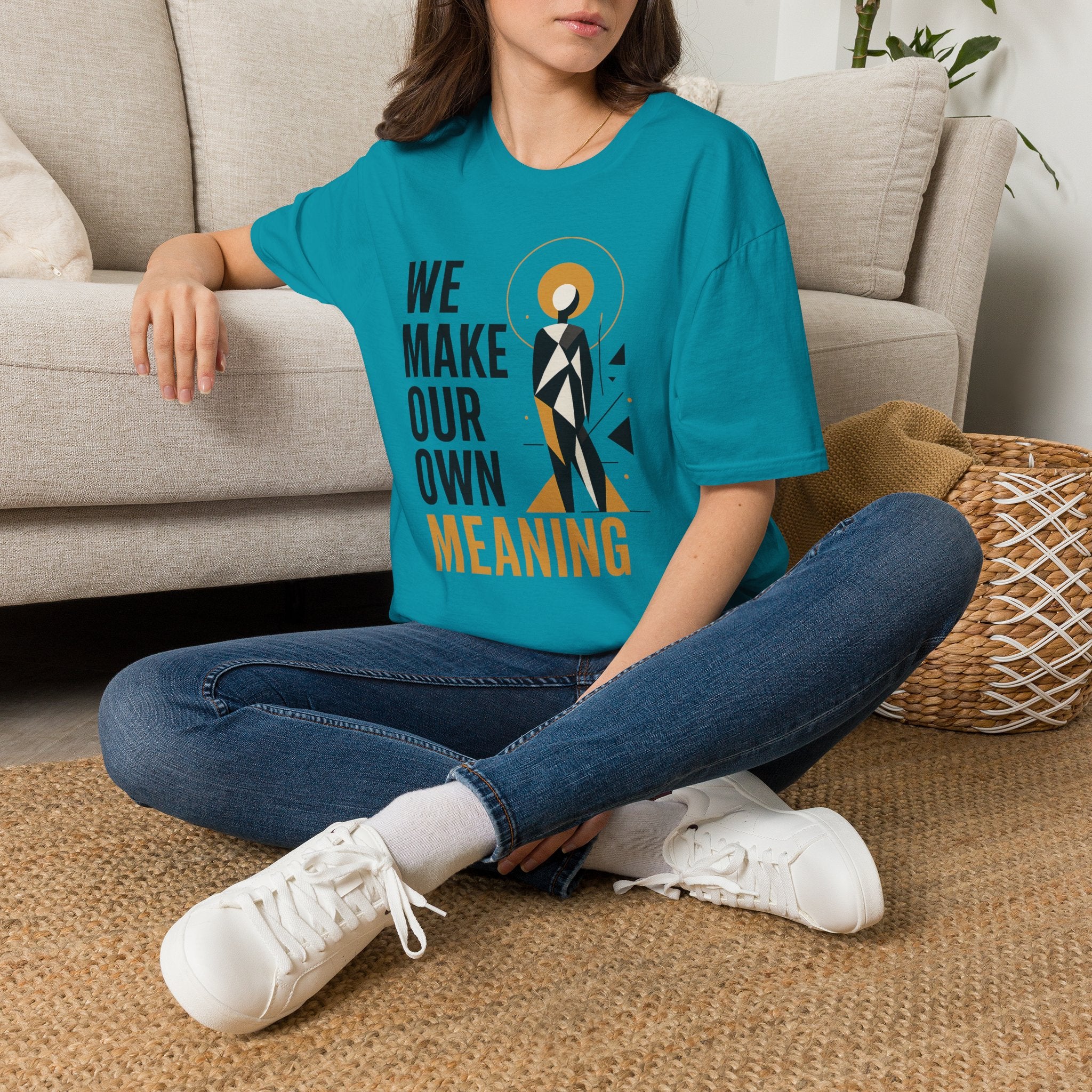 Inspirational Graphic Tee — "We Make Our Own Meaning"