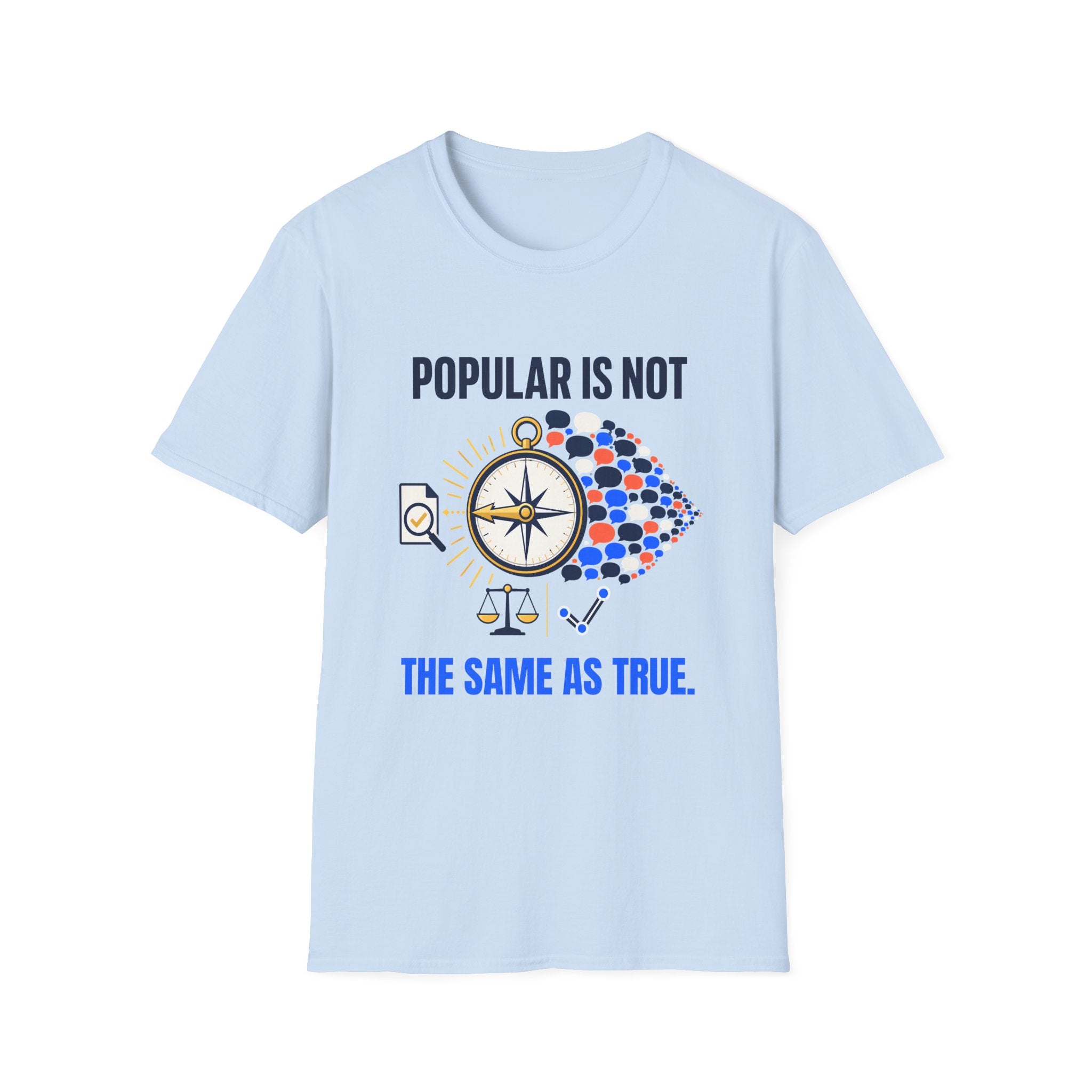 "Popular Is Not The Same As True" Compass Graphic Tee