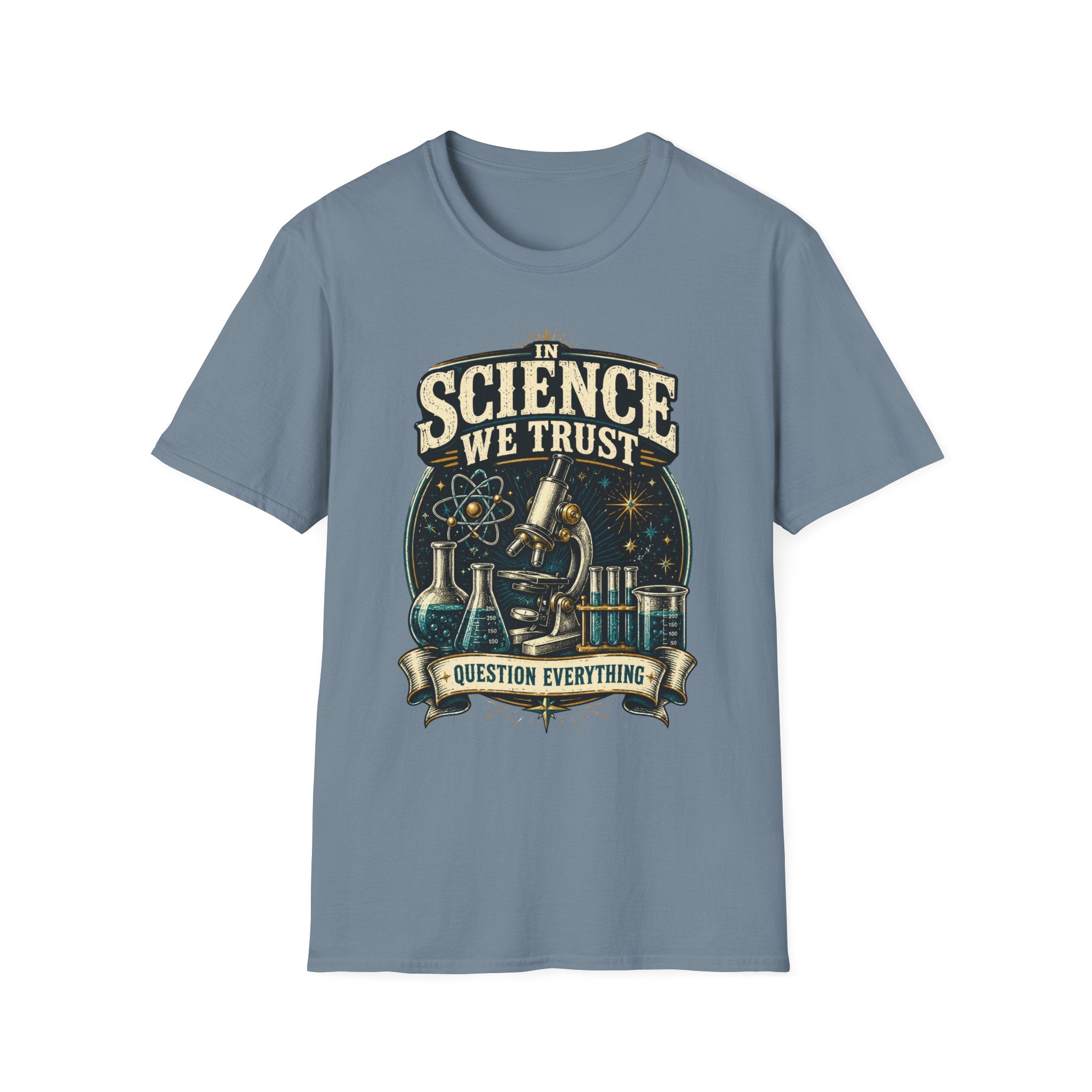 Science We Trust T-Shirt – Question Everything Graphic Tee