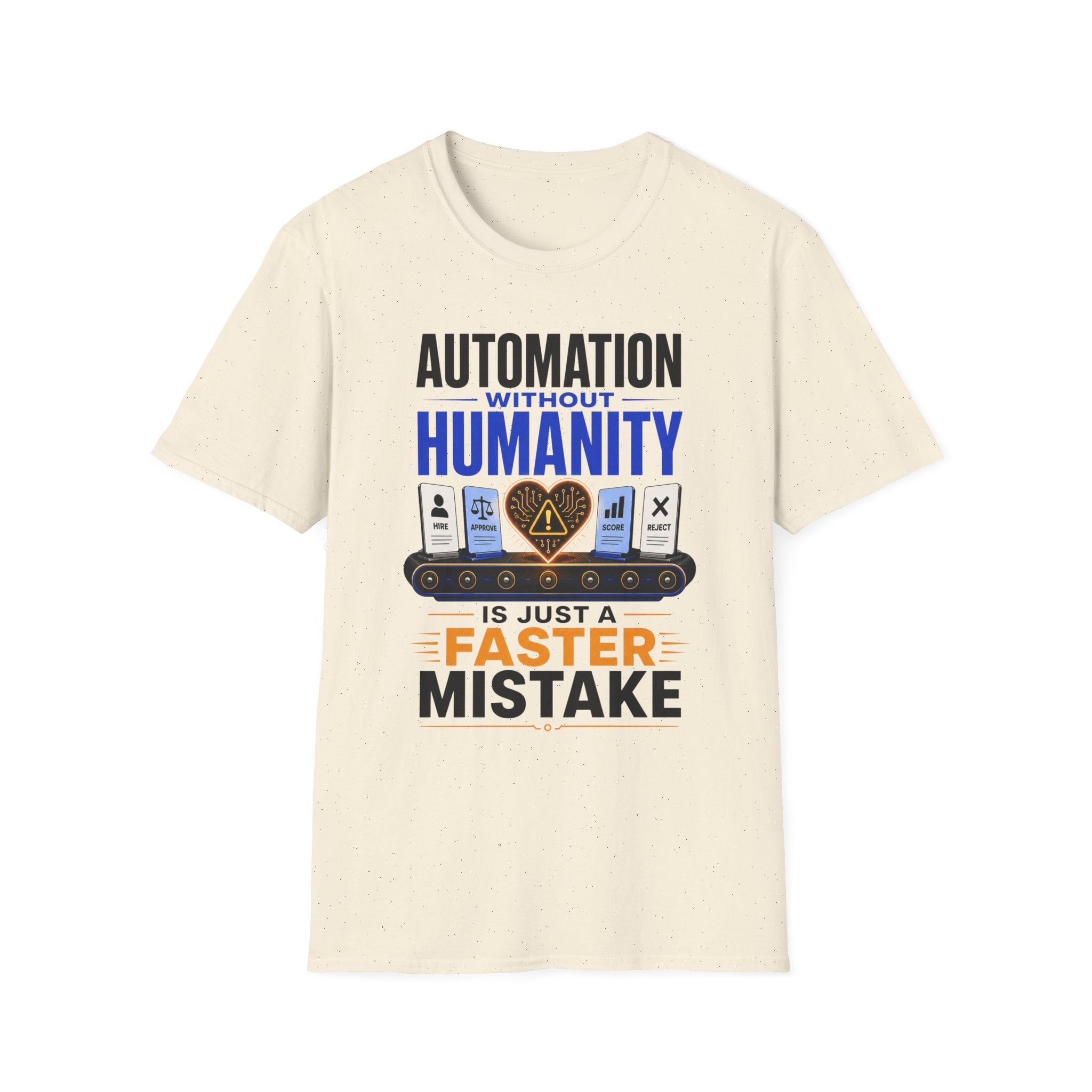 Automation Without Humanity T-Shirt — “Automation Without Humanity Is Just a Faster Mistake” Graphic Tee