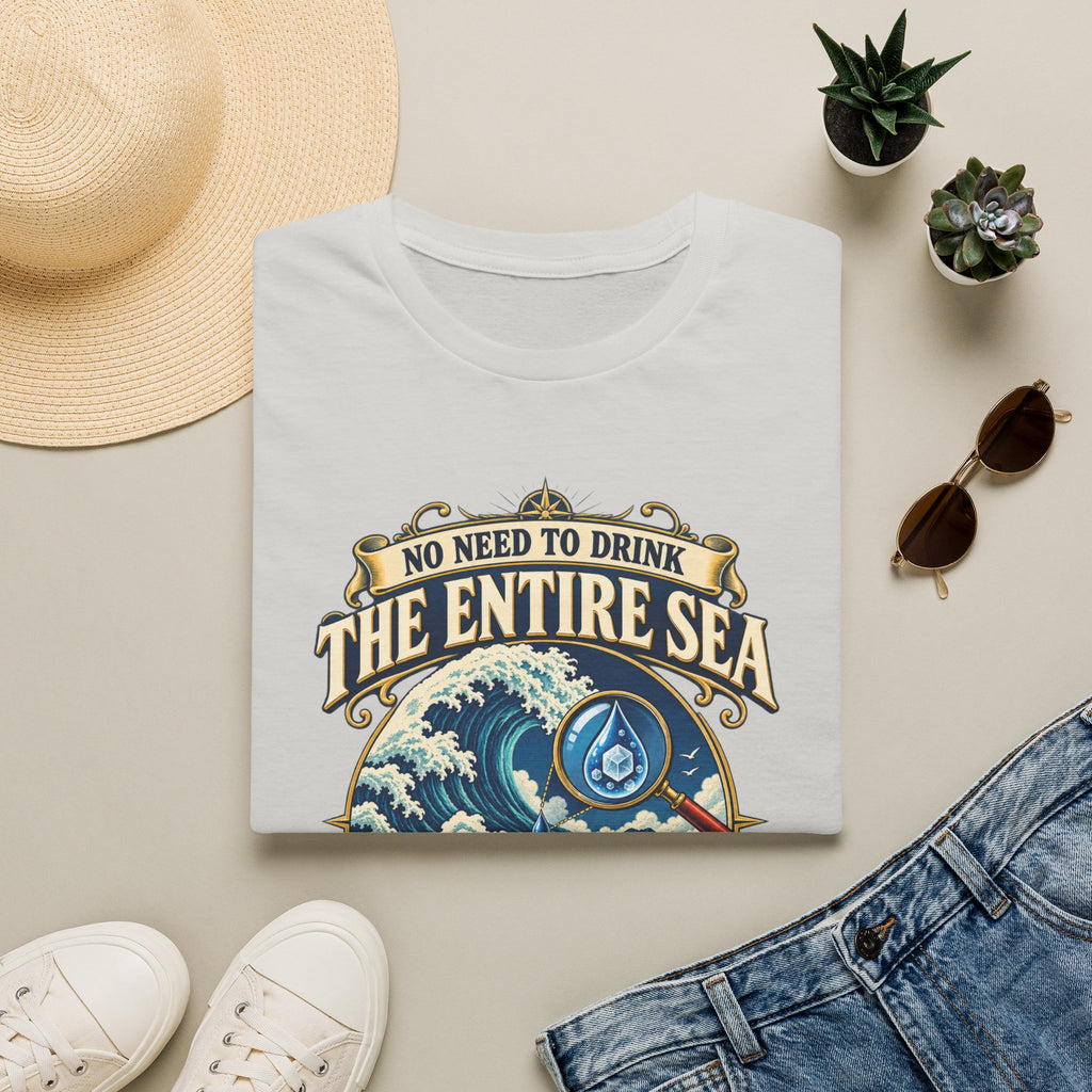 "No Need to Drink the Entire Sea" Salty Ocean Graphic Tee