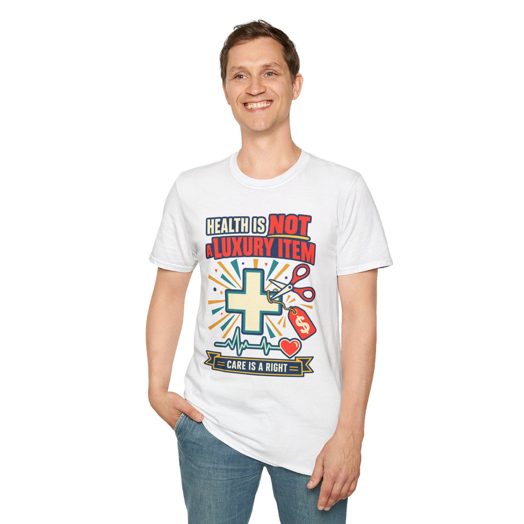 Health Is Not a Luxury Item T-Shirt — Healthcare Rights Graphic Tee
