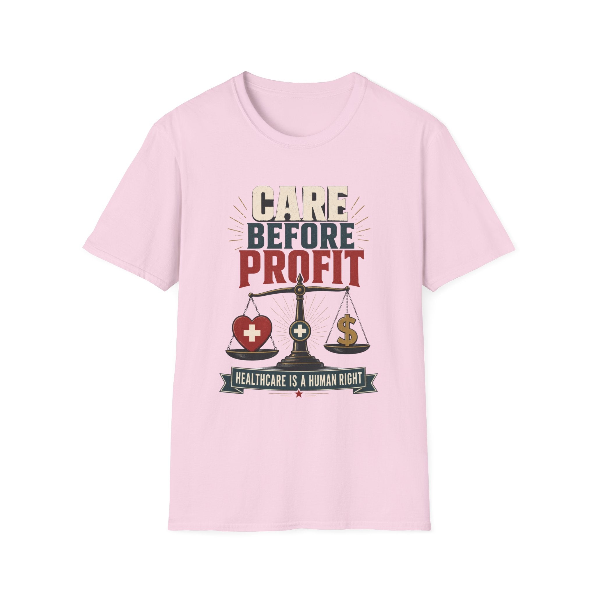 Care Before Profit T-Shirt – Healthcare Is A Human Right Tee