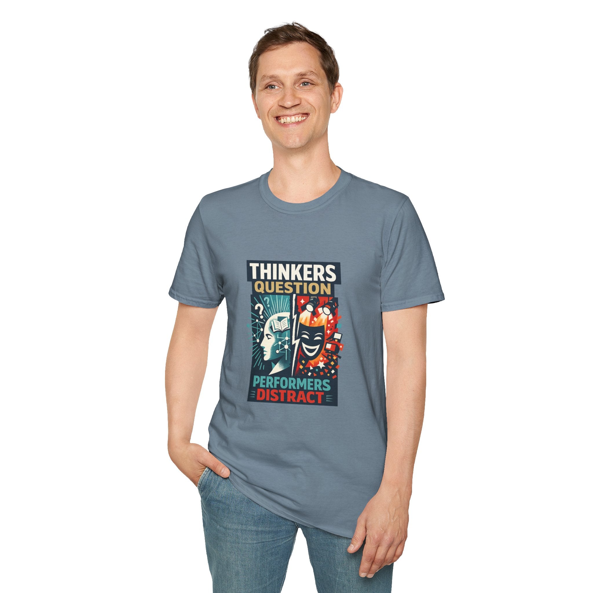 Thinkers Question Performers Distract T‑Shirt — Philosophy & Creativity Graphic Tee