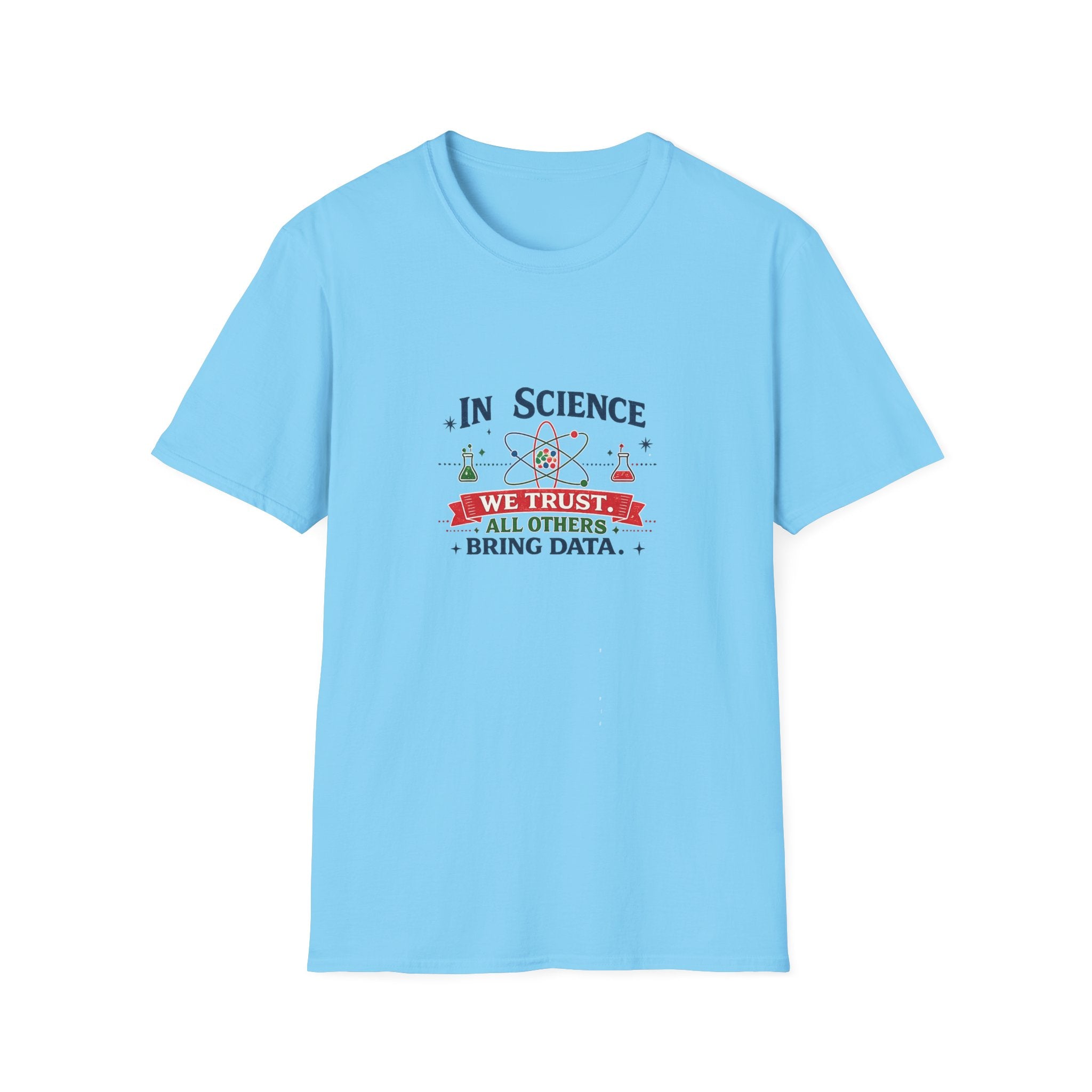 In Science We Trust Unisex Softstyle T-Shirt