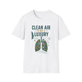 Clean Air Is Not a Luxury T-Shirt — Environmental Advocacy Tee