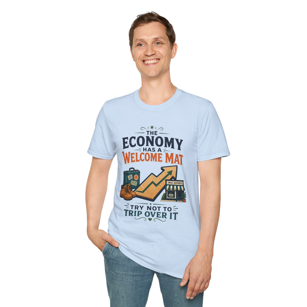 T-Shirt — "The Economy Has a Welcome Mat" Graphic Tee