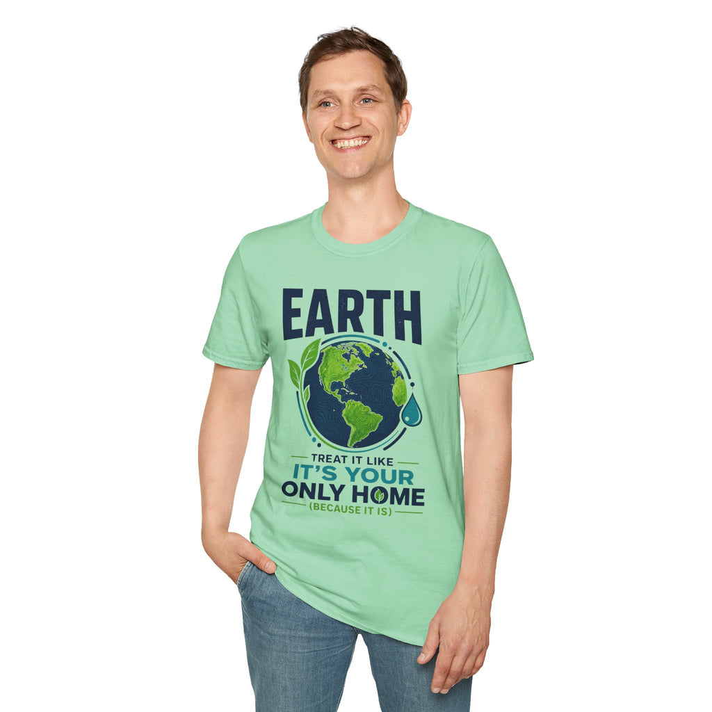 Earth Protect T-Shirt — "Treat It Like It’s Your Only Home" Eco Graphic Tee