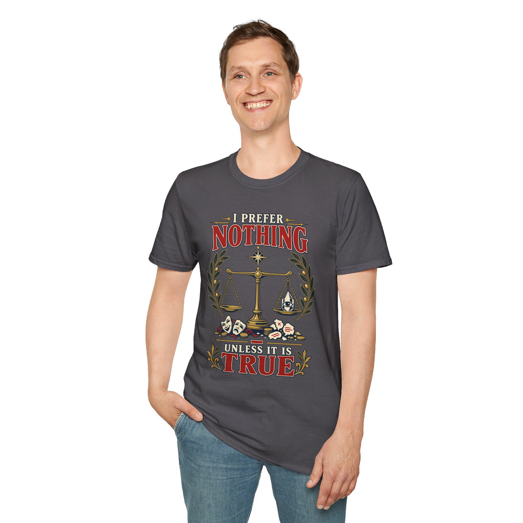 "I Prefer Nothing True" Scales Design (Justice/Legal Humor)