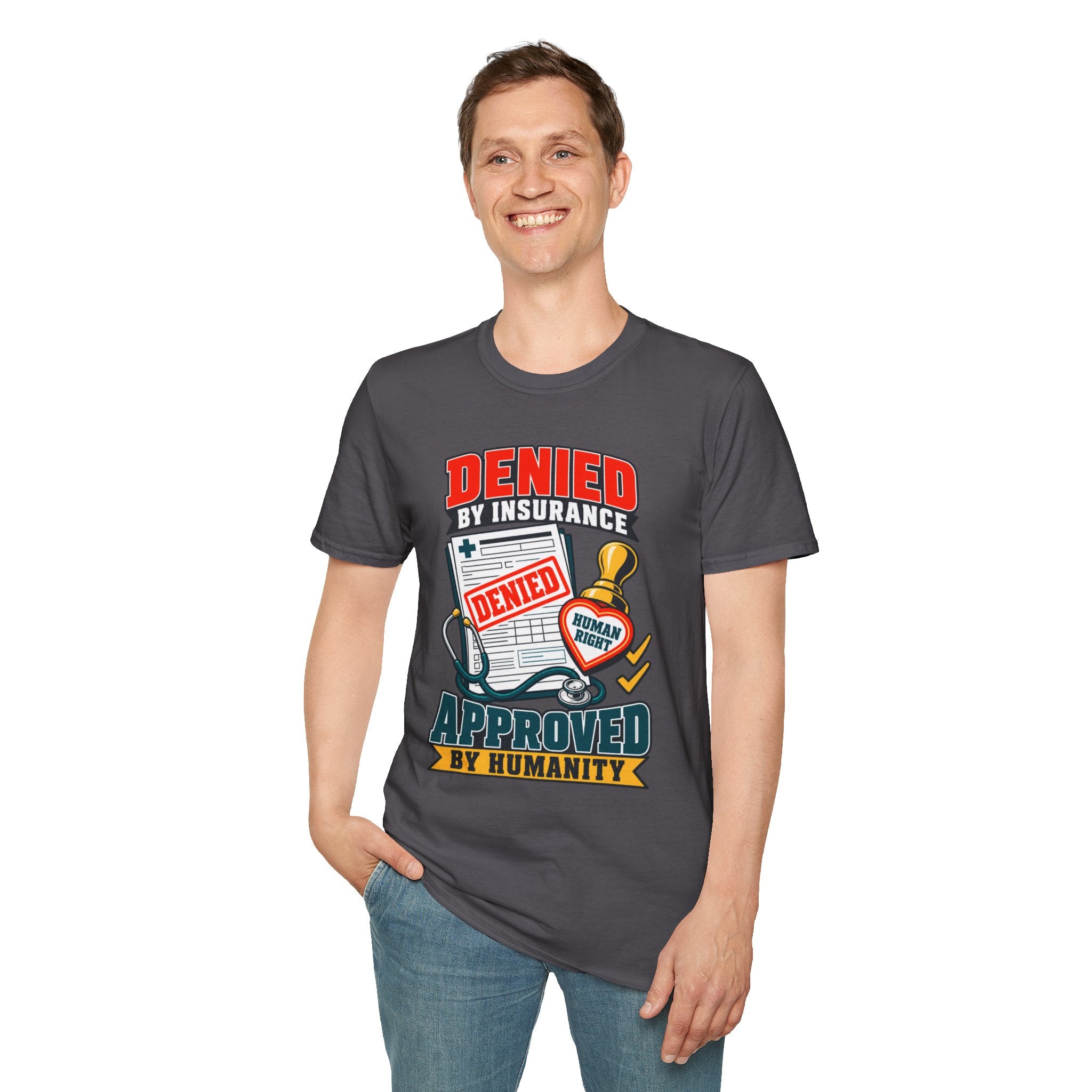 "Denied by Insurance, Approved by Humanity" Graphic Tee