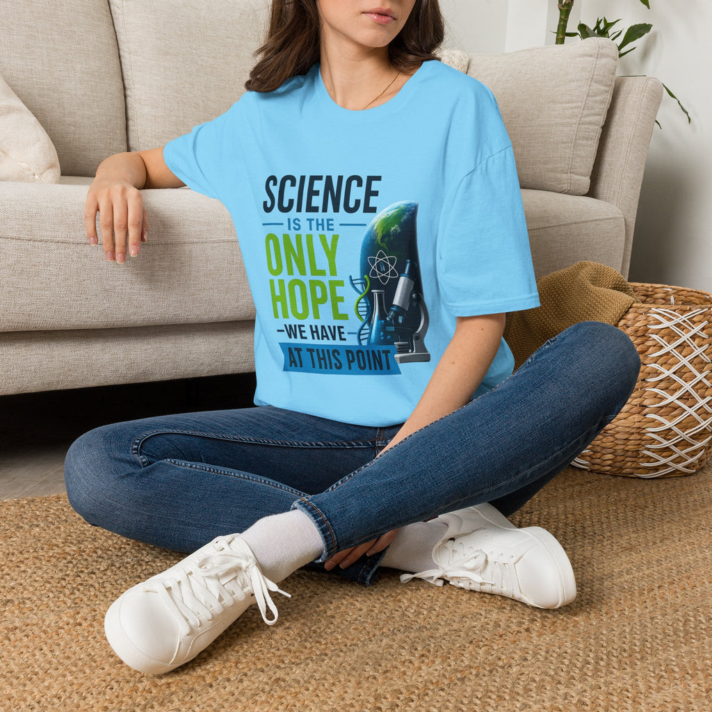 Science Is the Only Hope T-Shirt