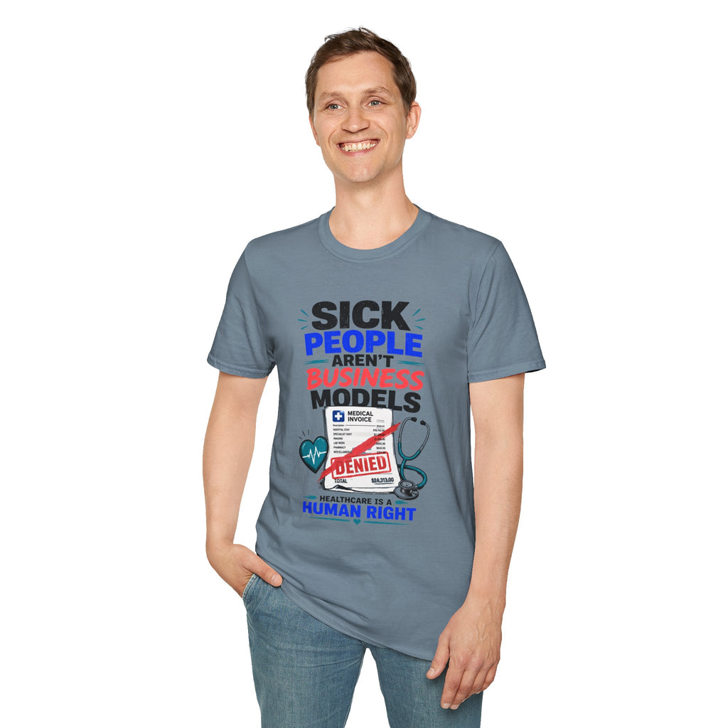 Sick People Aren’t Business Models T-Shirt — Healthcare Is a Human Right Tee