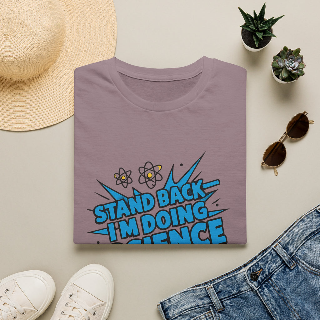 Science T-Shirt — “Stand Back I’m Doing Science” Graphic Tee