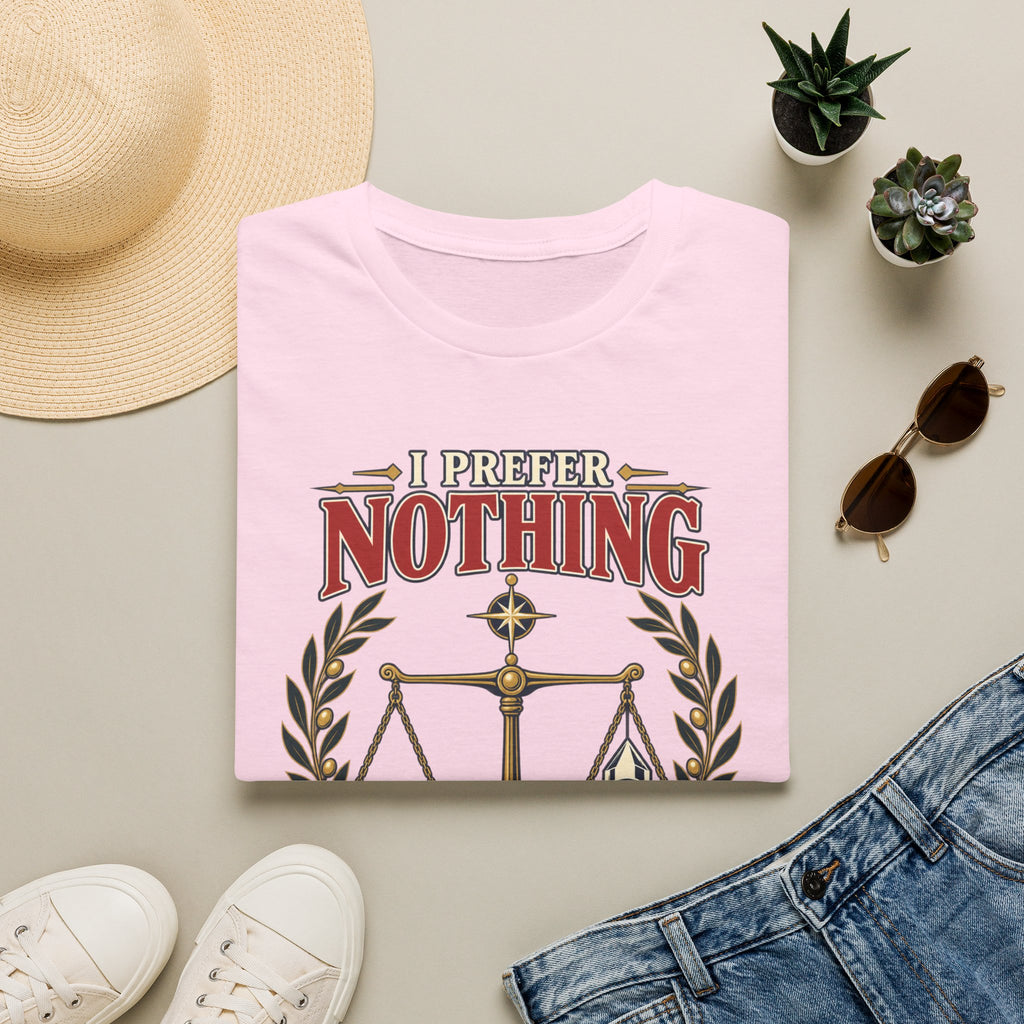 "I Prefer Nothing True" Scales Design (Justice/Legal Humor)