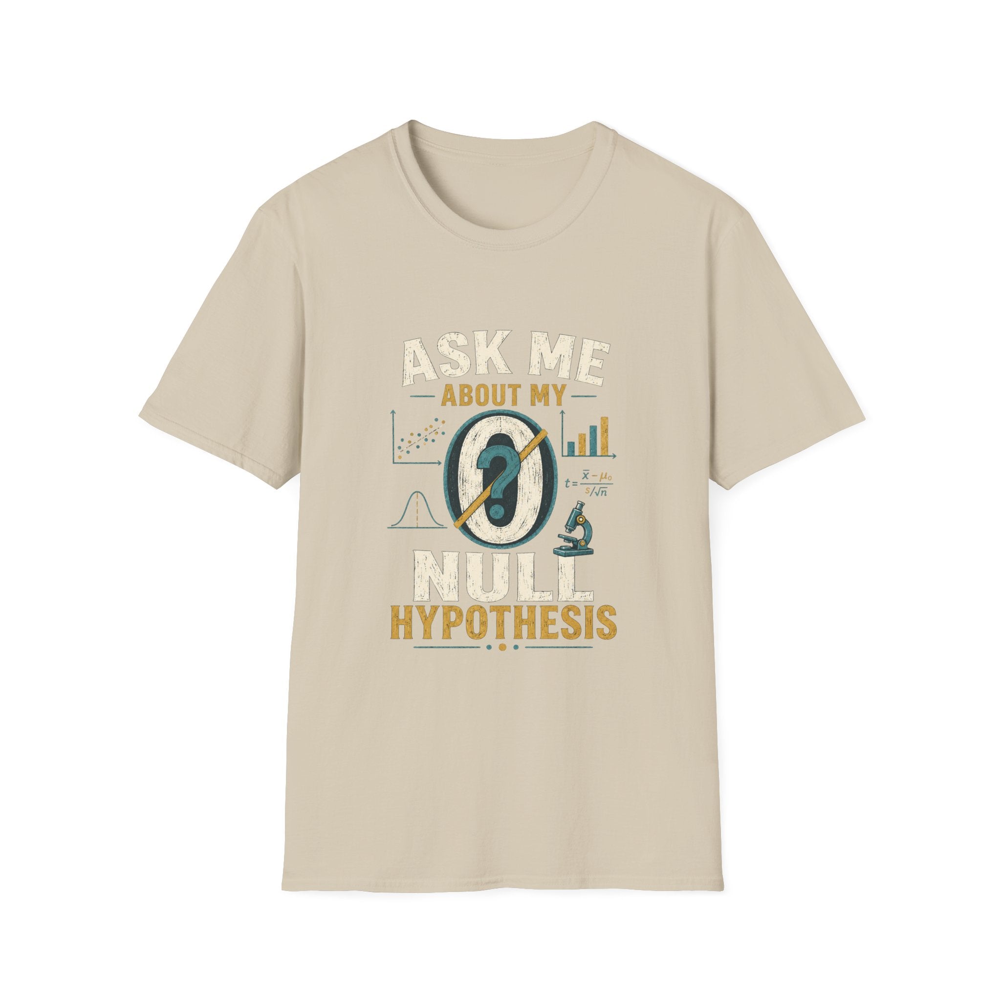 Ask Me About My Null Hypothesis T-Shirt