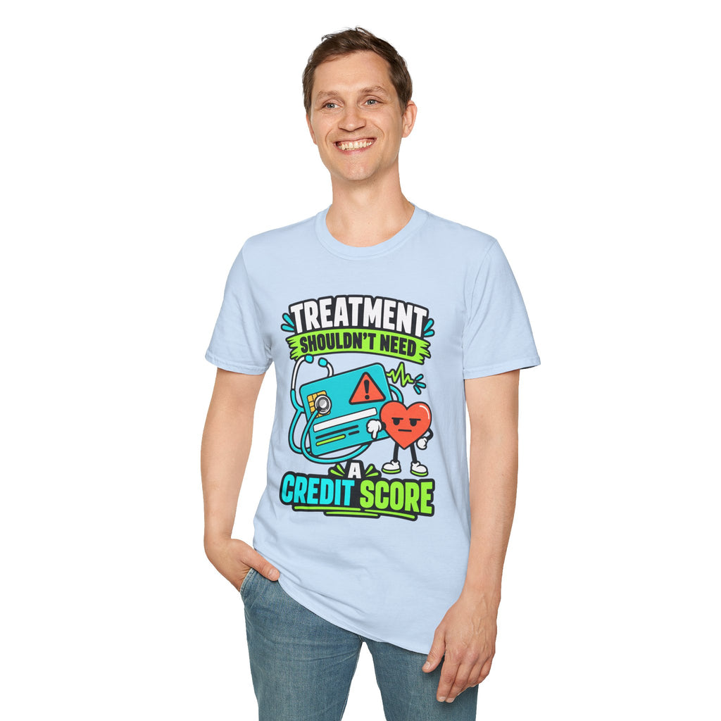 'Treatment Shouldn't Need Credit Score' Medical Justice Graphic Tee