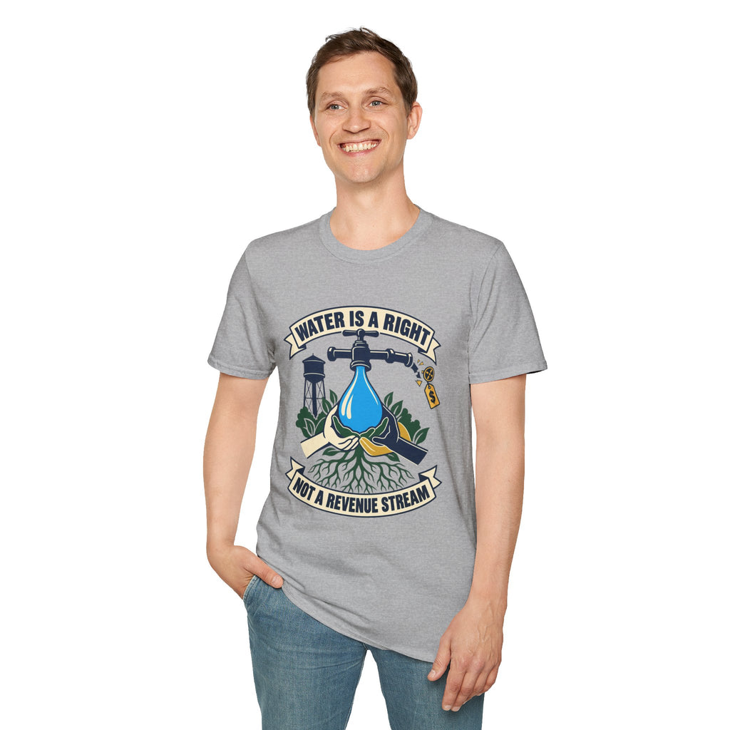 Water Is a Right T-Shirt — "Water Is a Right, Not a Revenue Stream" Environmental Tee