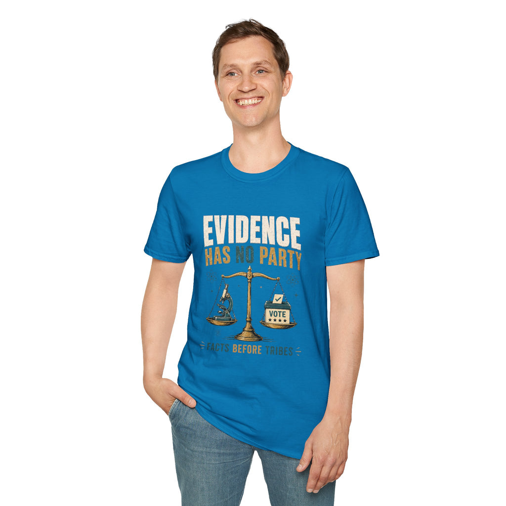 Evidence Has No Party T-Shirt — Facts Before Tribes Political Science Tee