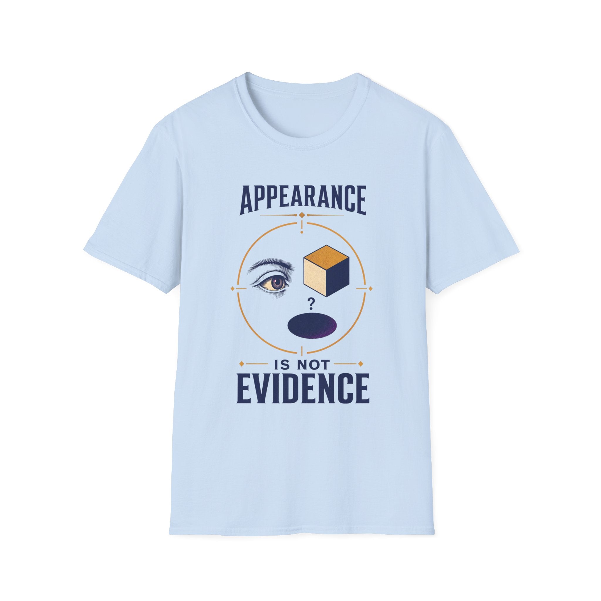 "Appearance Is Not Evidence" Graphic Tee