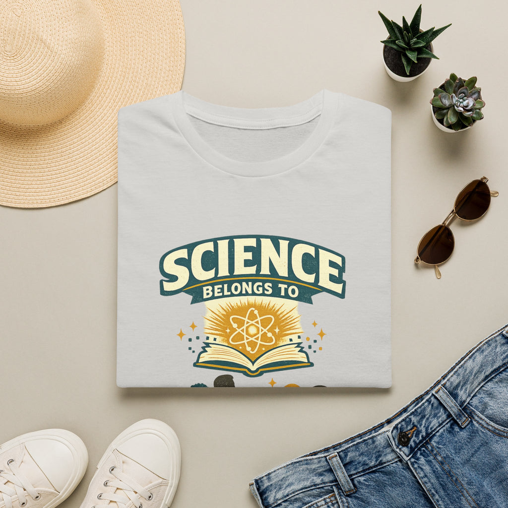 Science Belongs to Everyone T-Shirt