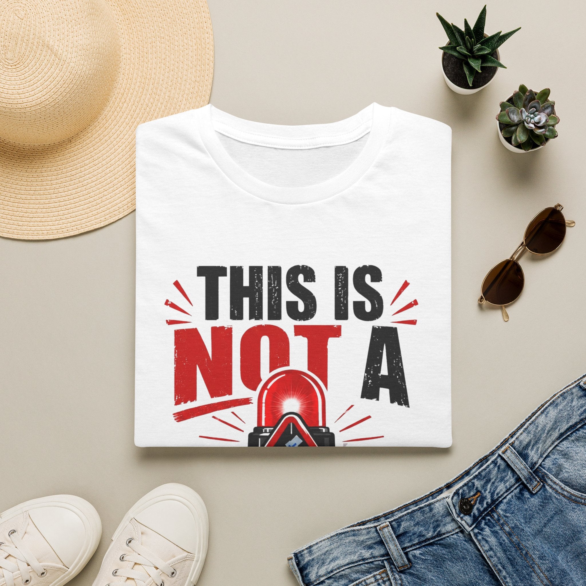This Is Not A Drill T-Shirt — Funny Emergency Alert Graphic Tee