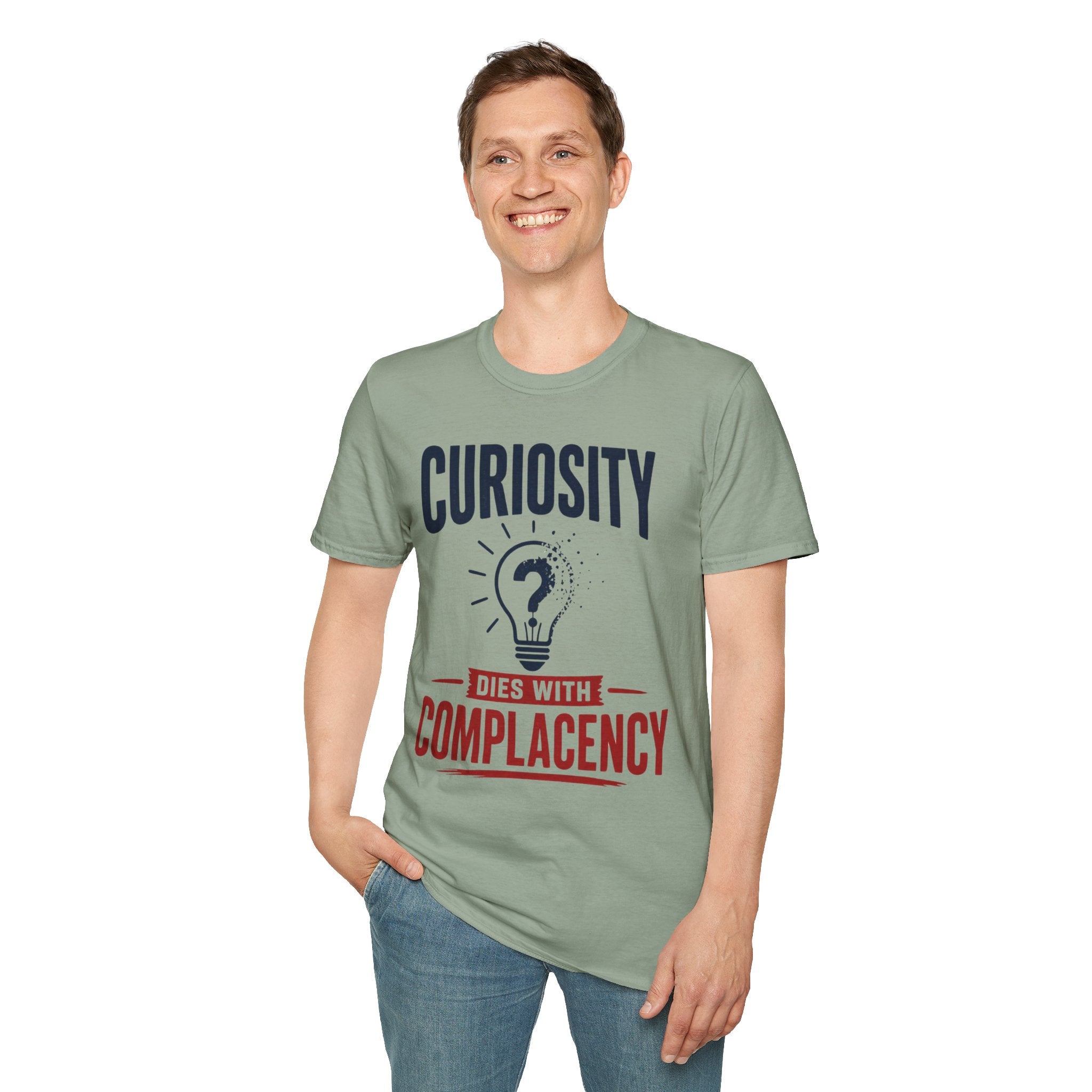 Curiosity T-Shirt — “Curiosity Dies With Complacency” Inspirational Graphic Tee