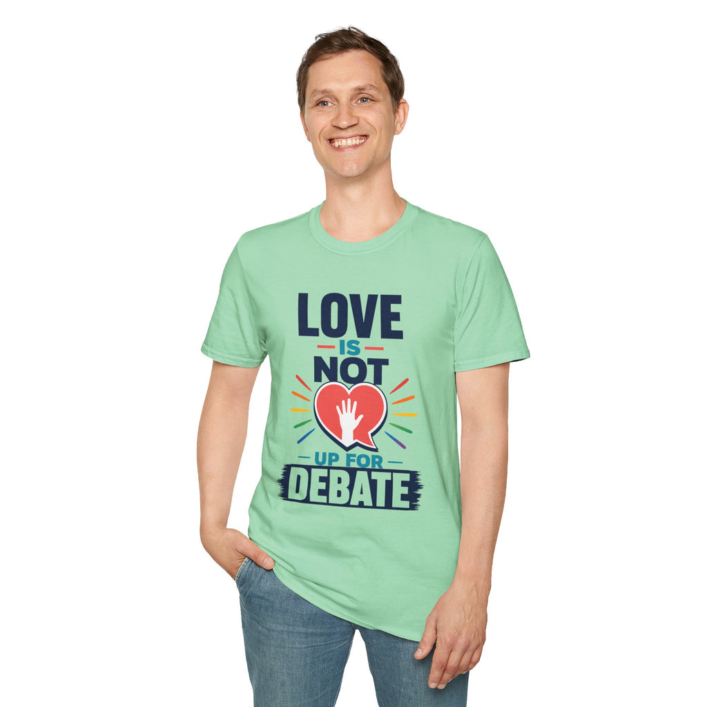 Love Is Not Up For Debate T-Shirt — Heart & Peace Equality Tee