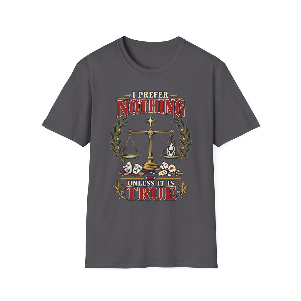 "I Prefer Nothing True" Scales Design (Justice/Legal Humor)