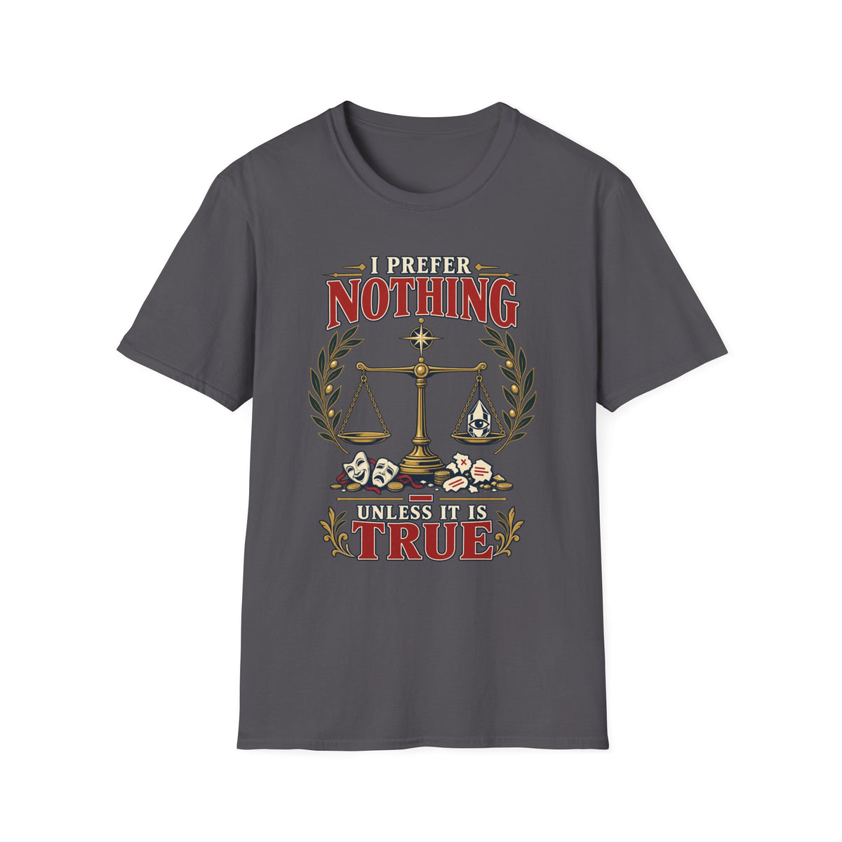 "I Prefer Nothing True" Scales Design (Justice/Legal Humor)