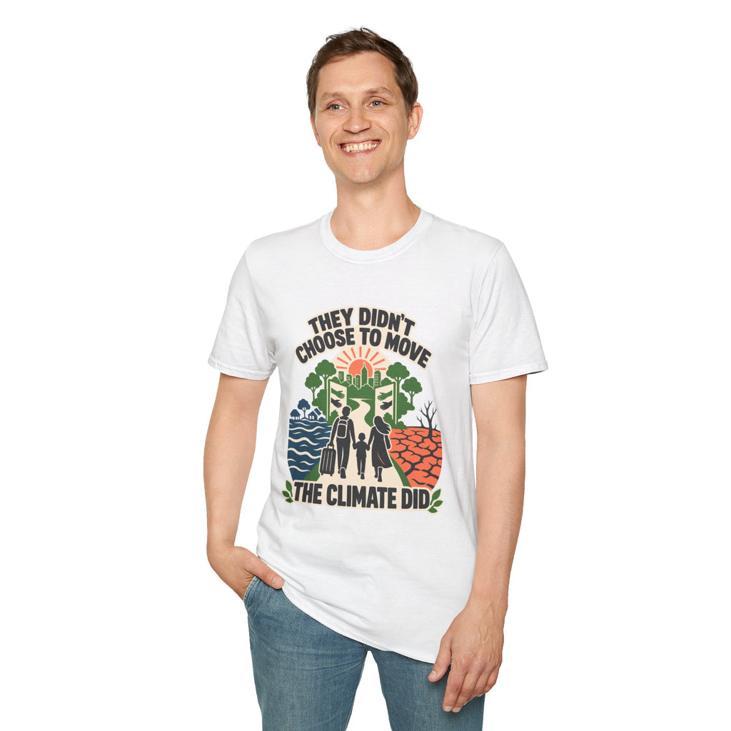 "They Didn't Choose to Move, The Climate Did" Environmental Awareness Tee