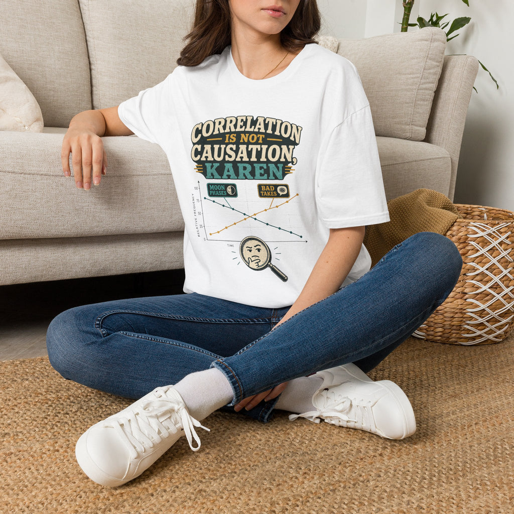 Correlation Is Not Causation Karen T-Shirt — Funny Science Meme Tee