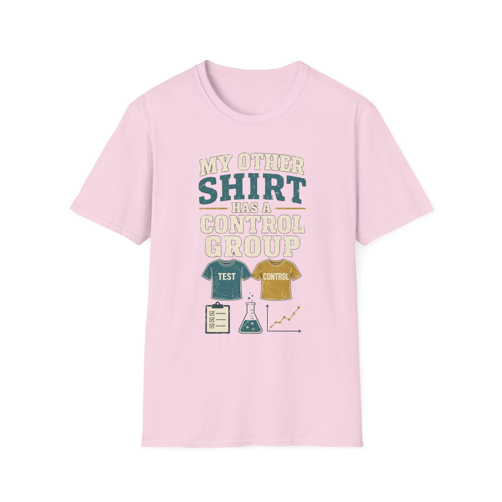 Funny Science T-Shirt — "My Other Shirt Has a Control Group"