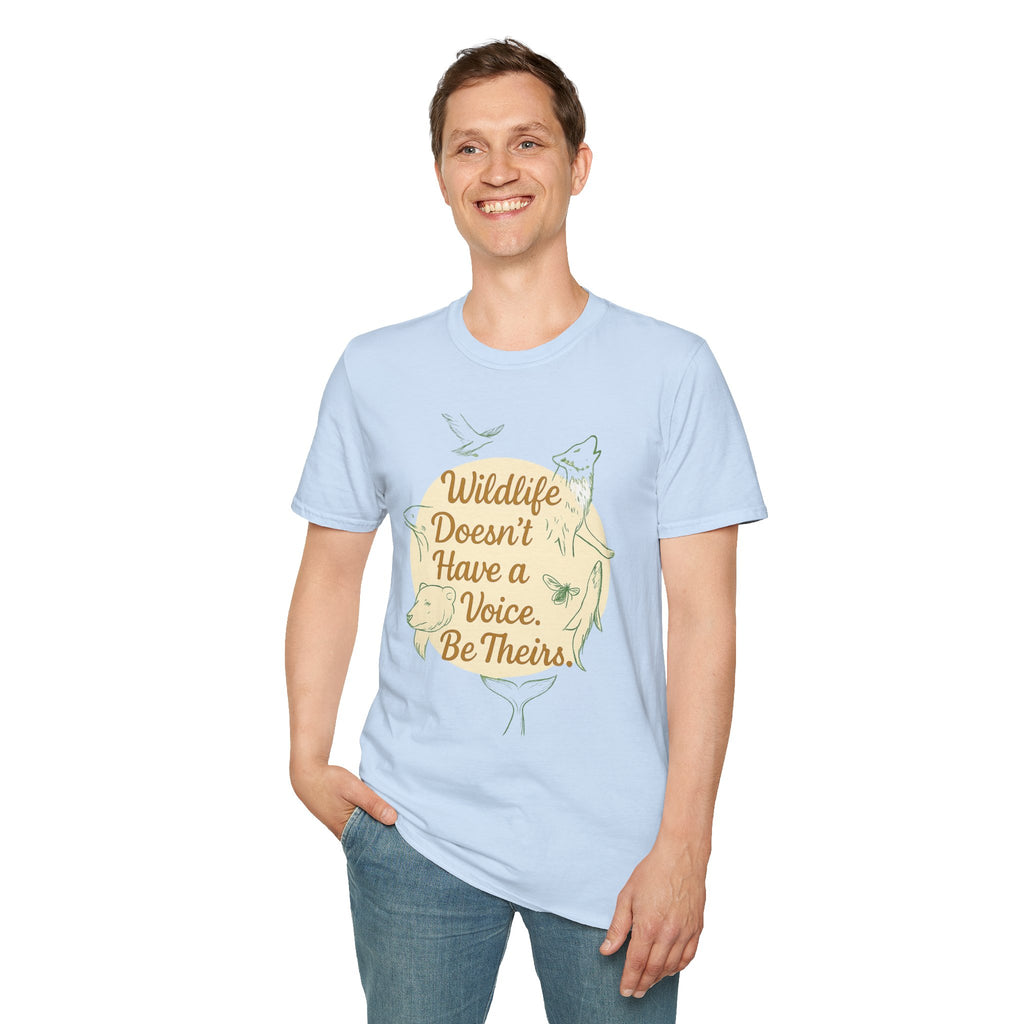 Wildlife Doesn't Have a Voice Be Theirs T-Shirt