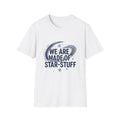 We are made of Star-Stuff Unisex Softstyle T-Shirt