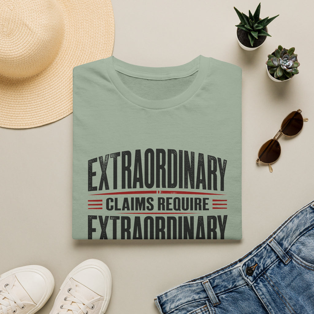 Extraordinary Claims Require Extraordinary Evidence T-Shirt