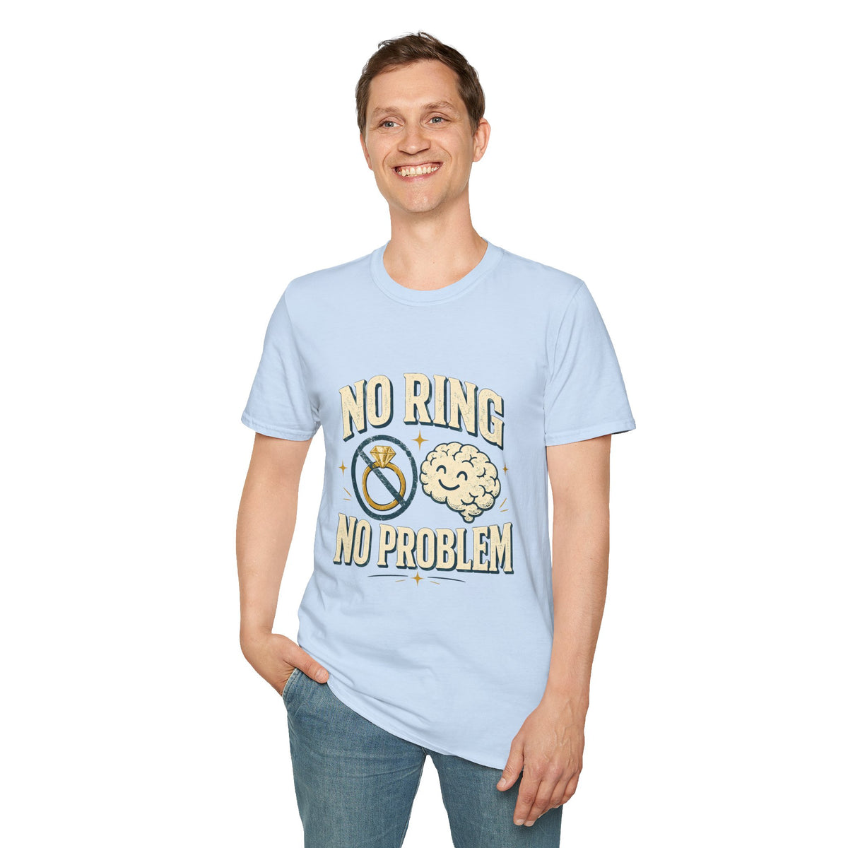 "No Ring No Problem" Funny Single Life Graphic Tee