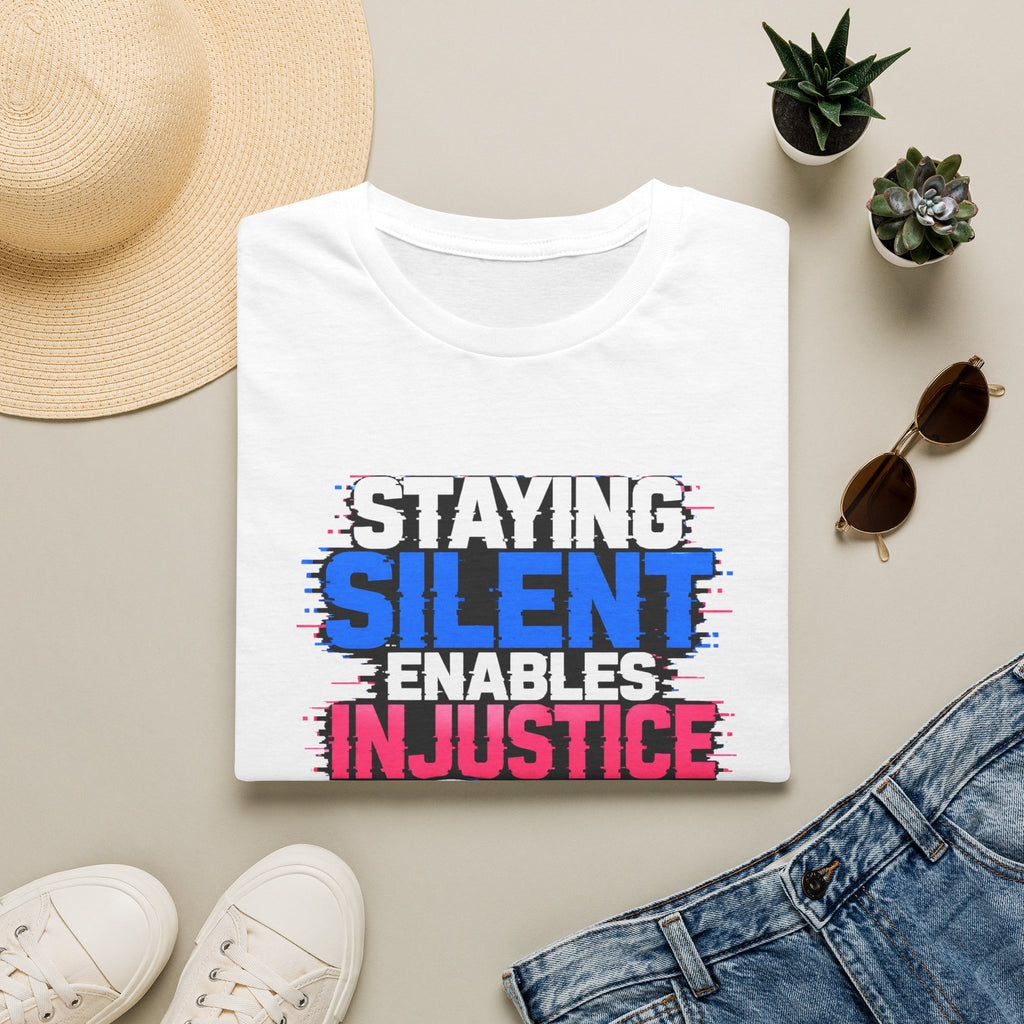 Staying Silent Enables Injustice T-Shirt — Activist Message Tee