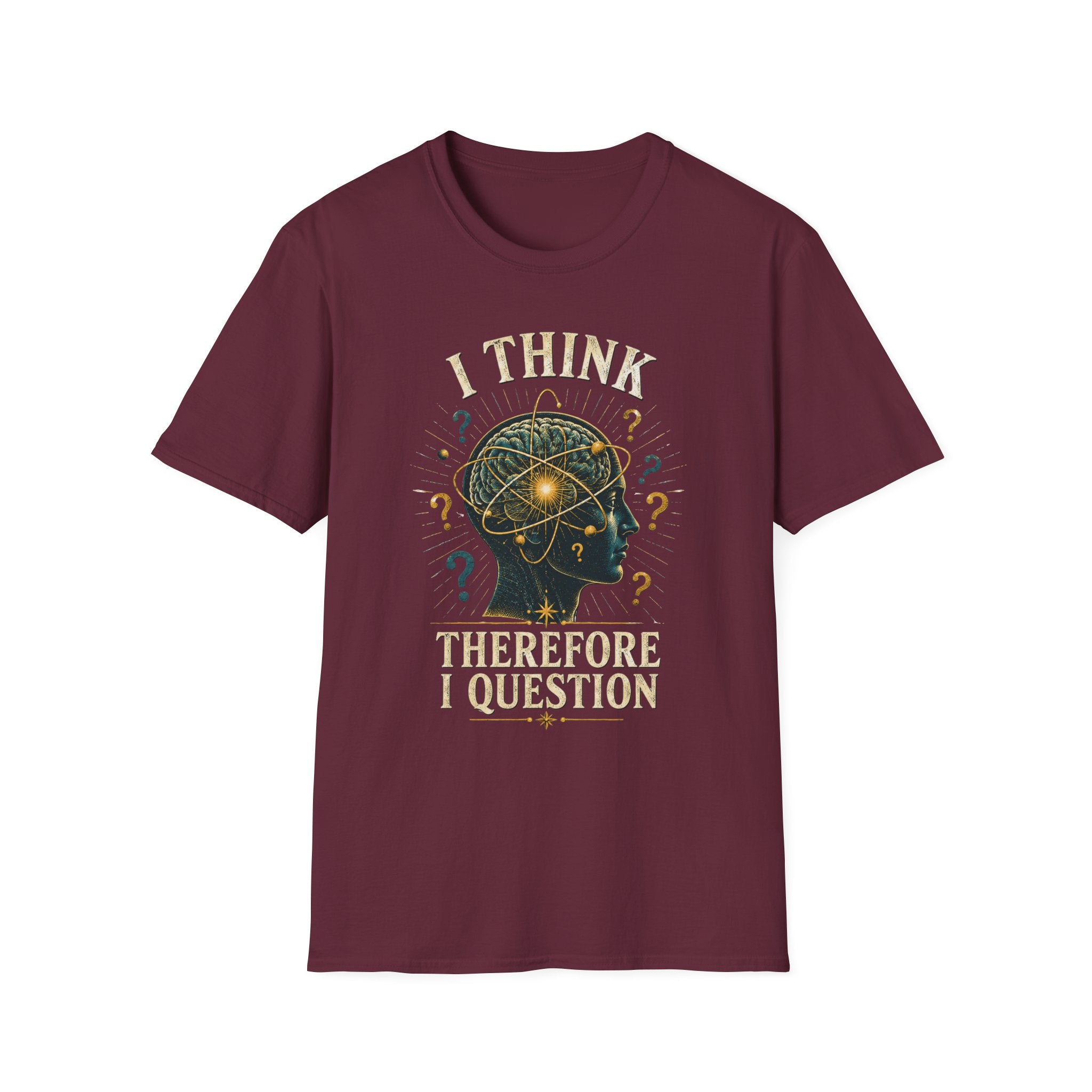 Questioning Mind T-Shirt — I Think Therefore I Question Graphic Tee