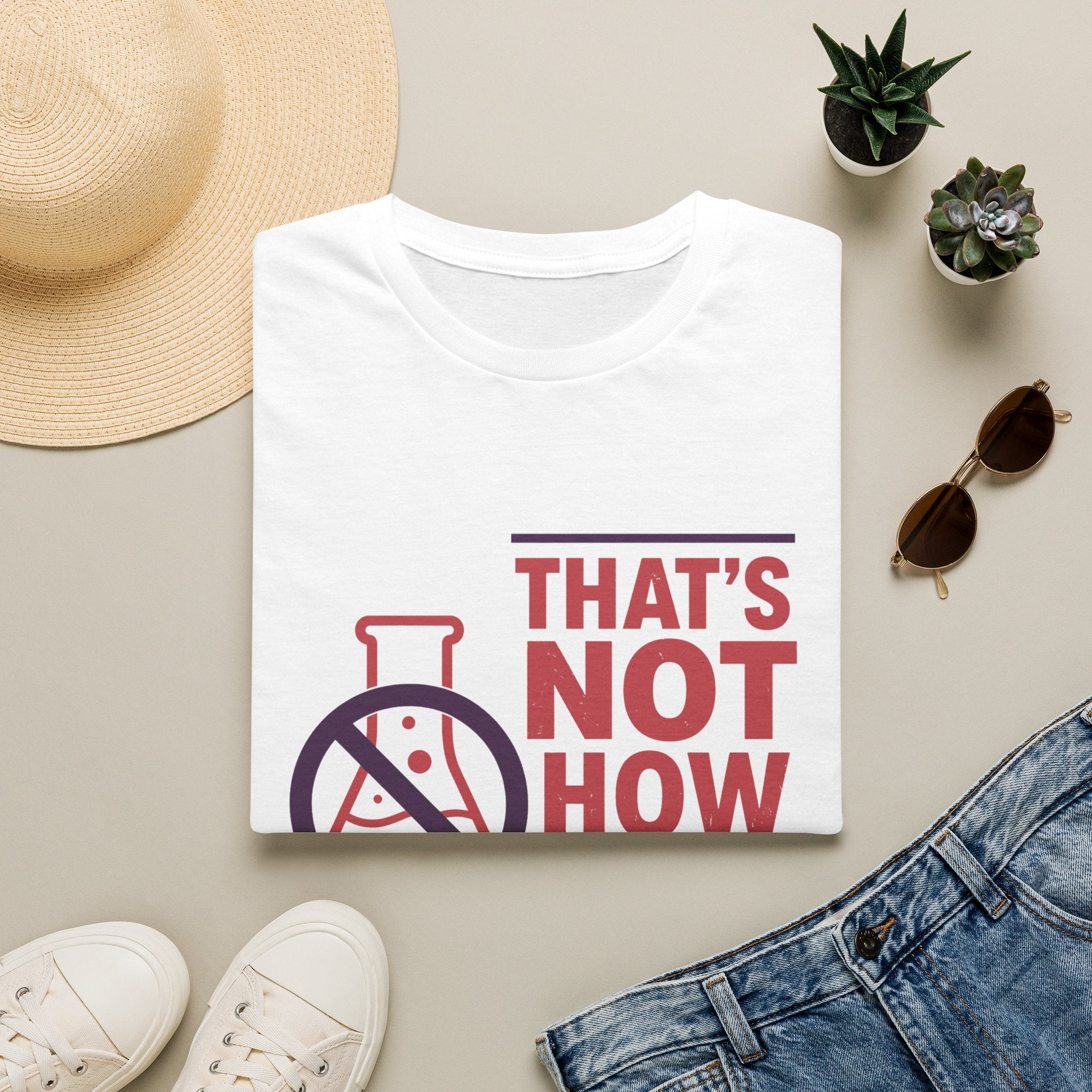 "That's Not How Science Works" Graphic Tee (Funny Science Protest Shirt)