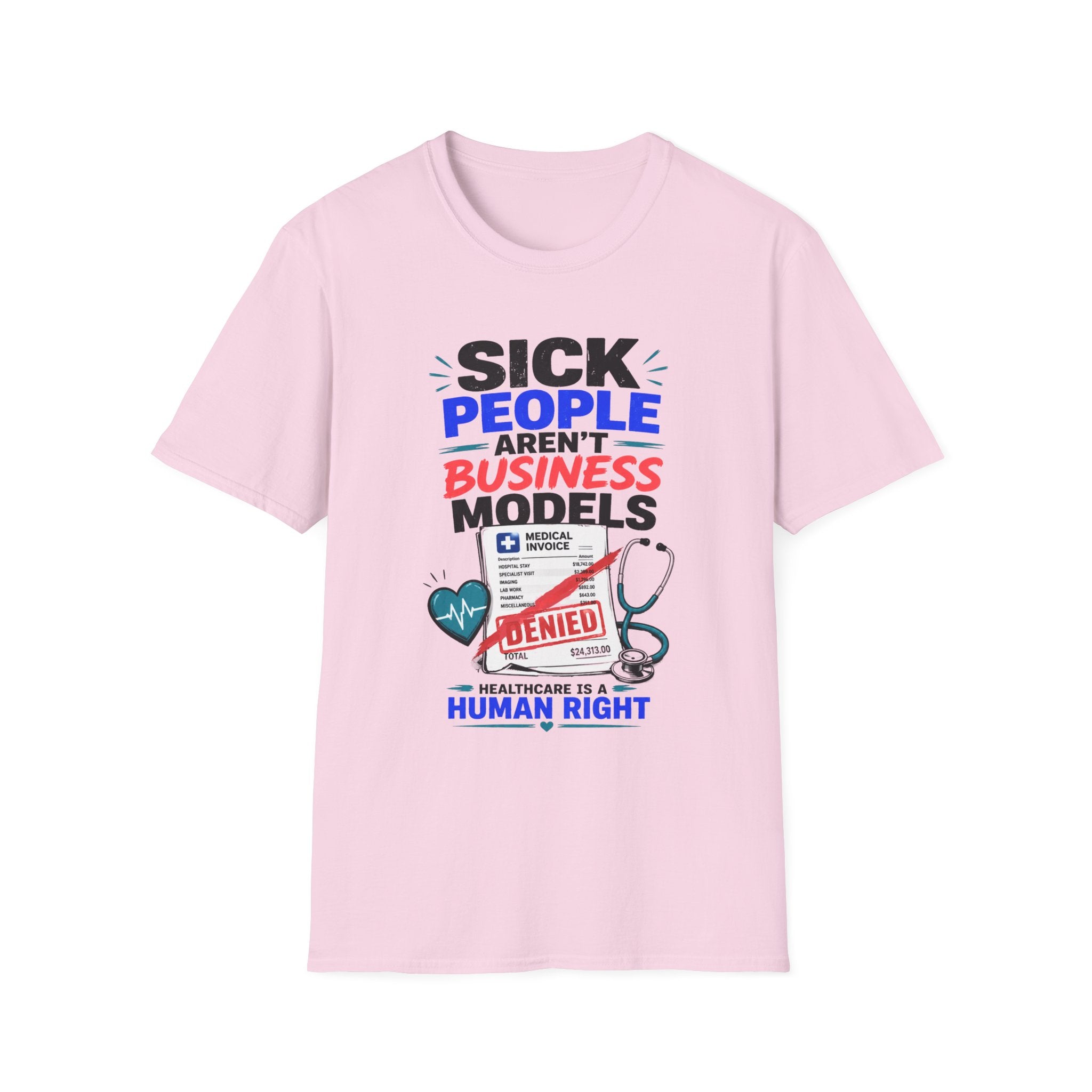 Sick People Aren’t Business Models T-Shirt — Healthcare Is a Human Right Tee