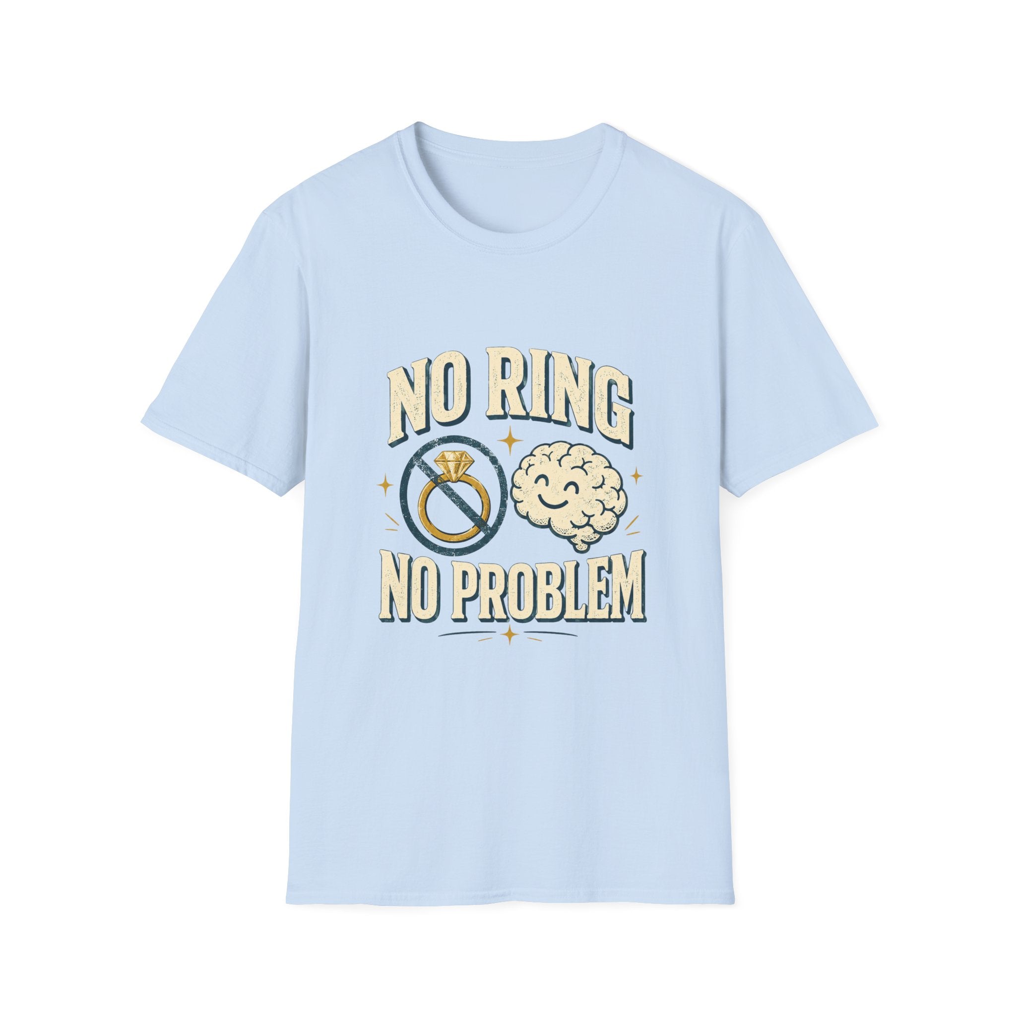 "No Ring No Problem" Funny Single Life Graphic Tee