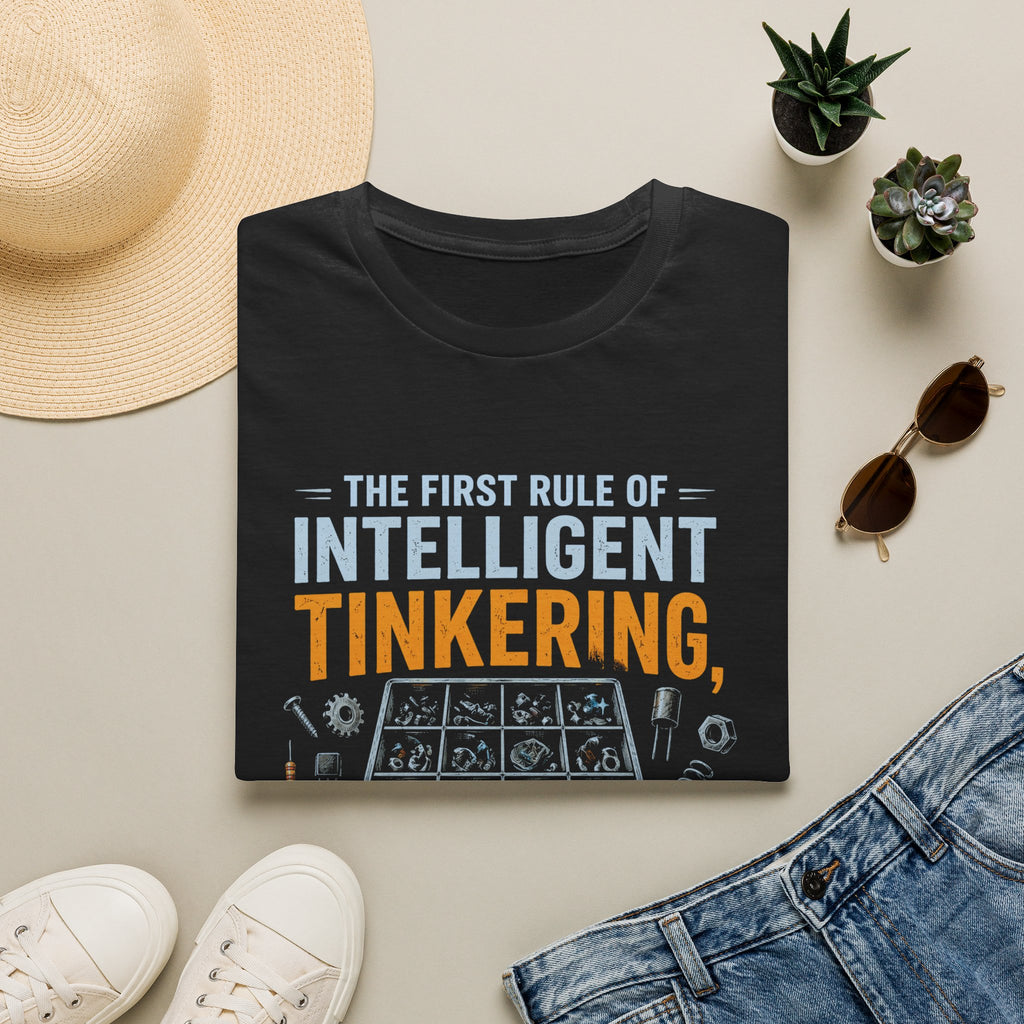 Intelligent Tinkering T-Shirt — “The First Rule of Intelligent Tinkering, Save All the Parts”