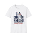 Citation Needed Unisex Softstyle T-Shirt