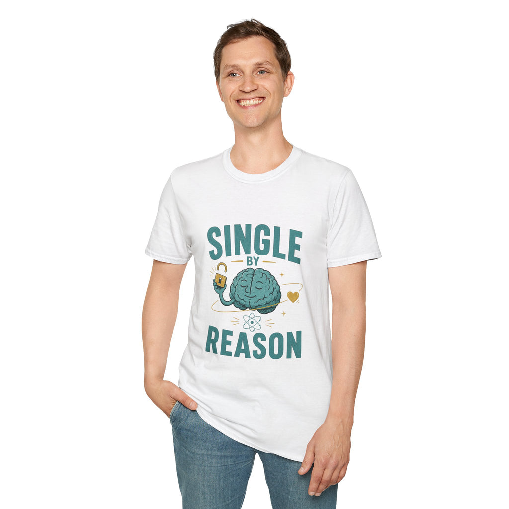 Single By Reason T-Shirt — Funny Single Brain Graphic Tee