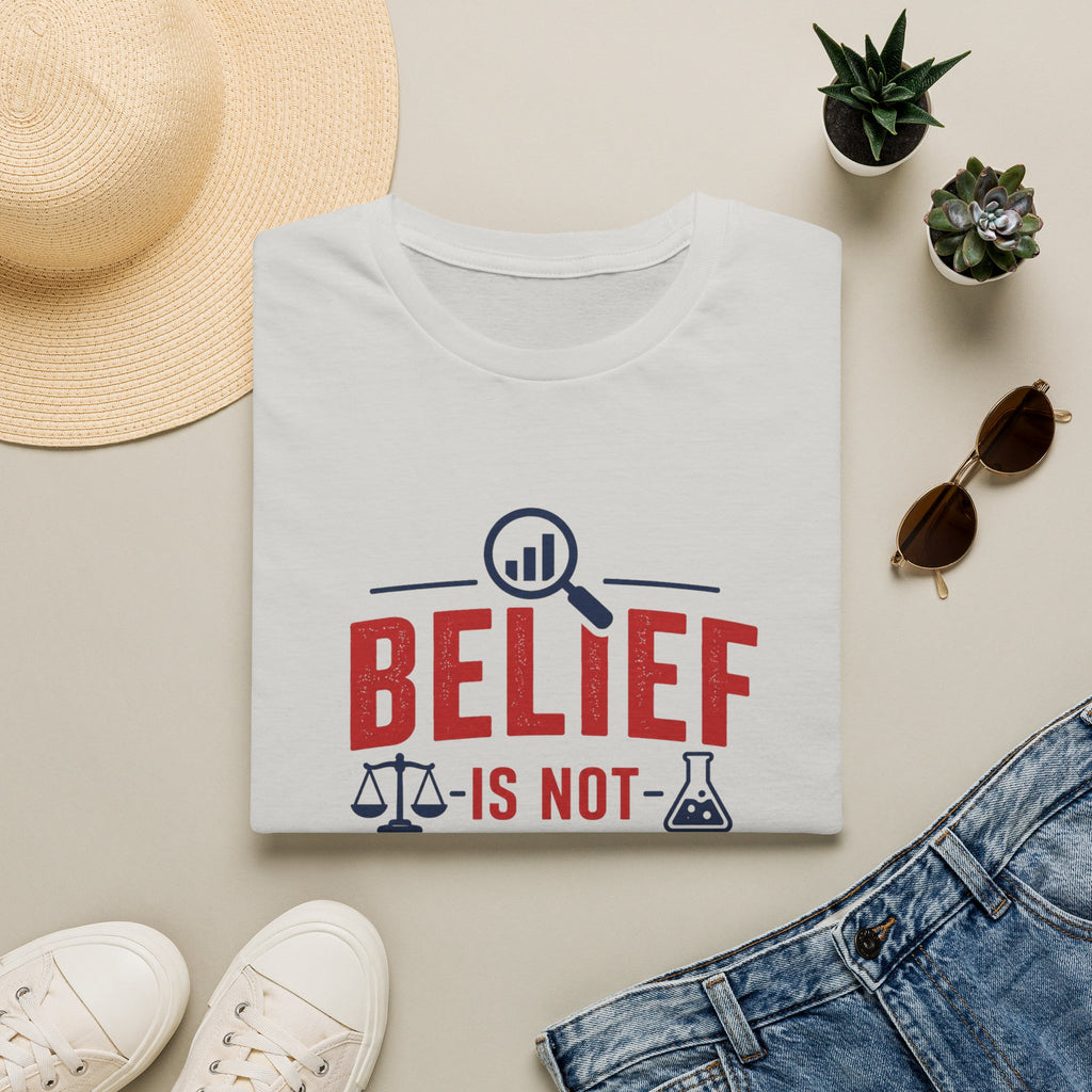 Belief Is Not Evidence T-Shirt — Skeptic Science Justice Graphic Tee
